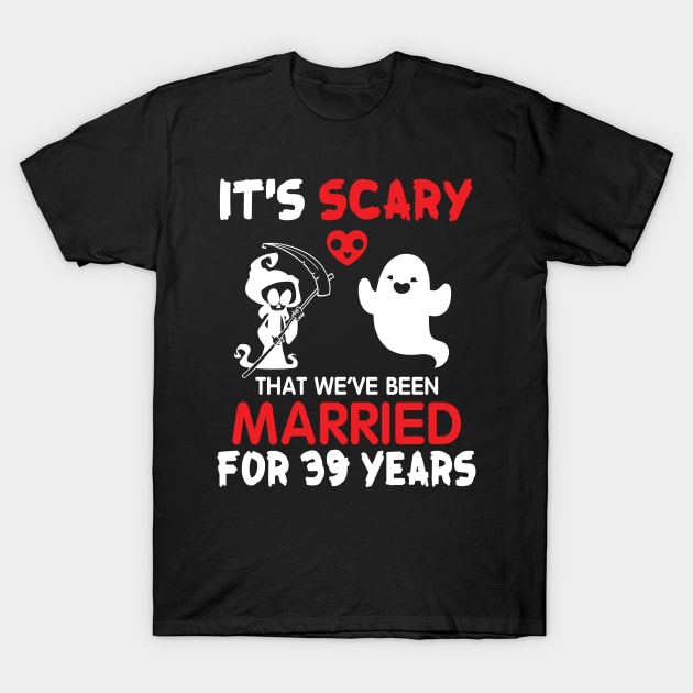 It's Scary That We've Been Married For 39 Years Ghost And Death Couple Husband Wife Since 1981 T-Shirt by Cowan79